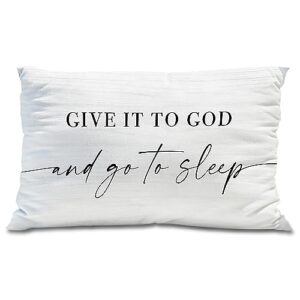 Give It to God and Go to Sleep Christian Pillow Cover