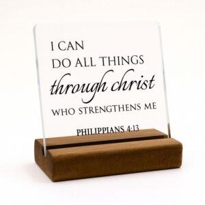 Philippians 4:13 Acrylic Scripture Plaque with Wood Base